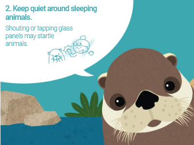 2. 자는 동물을 깨우지 않게 조용히 관람하세요. 소리지르거나 유리창을 두드리면 동물들이 놀라요.
