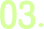 03.